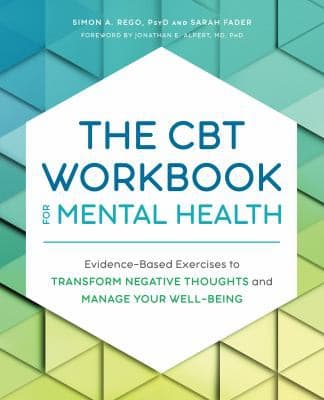 Cover: The CBT Workbook for Mental Health by Simon Rego PsyD and Sarah Fader